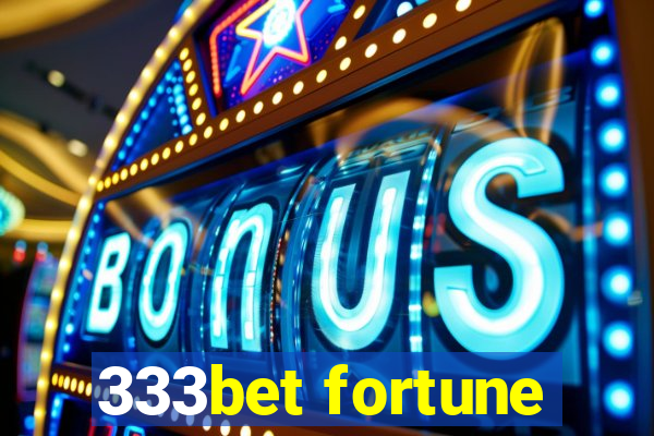 333bet fortune